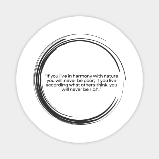 If you live in harmony with nature you will never be poor. Seneca Stoicism Quote Magnet